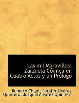 Paperback Las Mil Maravillas: Zarzuela C Mica En Cuatro Actos y Un PR LOGO Book