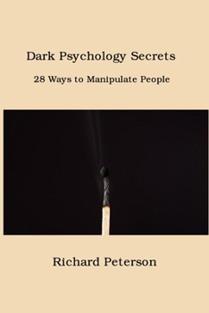 Paperback Dark Psychology Secrets: 28 Ways to Manipulate People Book