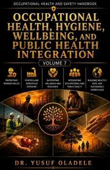 Occupational Health and Safety Handbook: Occupational Health, Hygiene, Wellbeing, and Public Health Integration