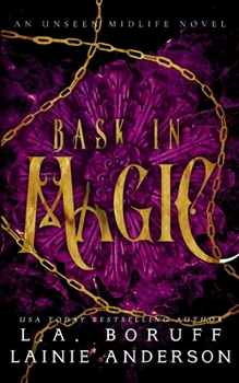 Paperback Bask in Magic: A Paranormal Women's Fiction Reverse Harem Romance Book