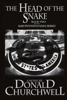 The Head of the Snake - Book #2 of the 1600 Pennsylvania