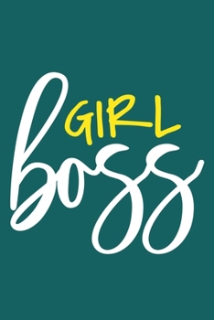 Girl Boss: Blank Lined Notebook Journal: Motivational Inspirational Quote Gifts For Sister Mom Dad Brother Friend Girl Boss Him Her 6x9 | 110 Blank  Pages | Plain White Paper | Soft Cover Book