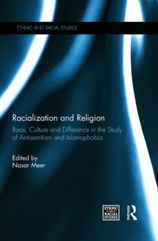 Hardcover Racialization and Religion: Race, Culture and Difference in the Study of Antisemitism and Islamophobia Book