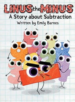 Linus the Minus: A Story about Subtraction (Gus the Plus and Linus the Minus): A Story about Subtraction