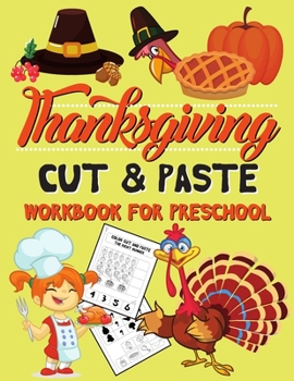 Paperback Thanksgiving Cut & Paste Workbook for Preschool: Scissor Skills Activity Book for Kids Ages 3-5 (Wonderful Thanksgiving Gift) Book