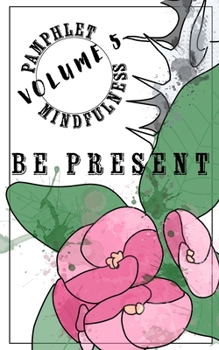 Paperback Pamphlet Mindfulness: Volume 5: Be Present Book