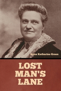Lost Man's Lane: A Second Episode in the Life of Amelia Butterworth