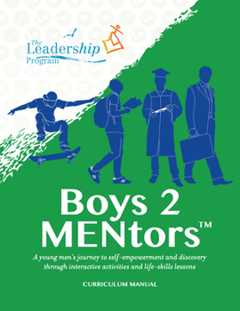 Paperback Boys 2 Mentors Curriculum Manual: A Young Men's Journey to Self-Empowerment and Discovery Through Interactive Activities and Life-Skills Lessons Book