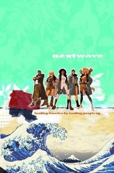 NextWave: Agents of H.A.T.E., Volume 1: This Is What They Want - Book #1 of the NextWave, Agents of H.A.T.E.
