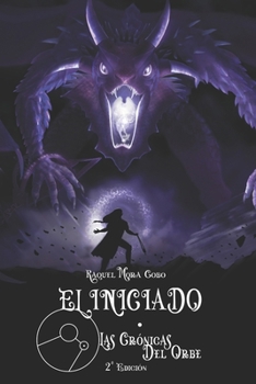 El Iniciado: Las Crónicas del Orbe (Spanish Edition)