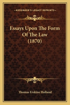 Essays Upon The Form Of The Law