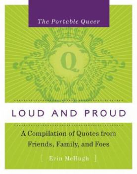 Hardcover Loud and Proud: A Compilation of Quotes from Friends, Family, and Foes Book