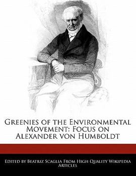 Paperback Greenies of the Environmental Movement: Focus on Alexander Von Humboldt Book