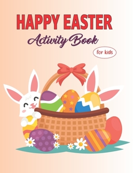 Paperback Easter Activity Book For Kids: A Fun Kid Activity book For Learning, Happy Easter Activity Book For Kids Age 6-12 Book