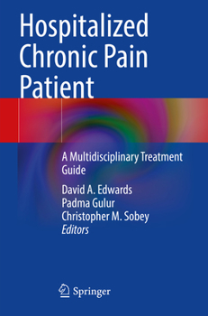 Paperback Hospitalized Chronic Pain Patient: A Multidisciplinary Treatment Guide Book