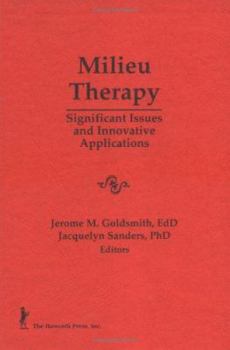 Milieu Therapy: Significant Issues and Innovative Applications