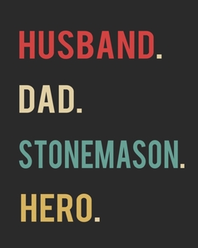 Paperback Husband Dad Stonemason Hero: Blank 8" x 10" 200 Pages Thick Unruled Sketchbook Book