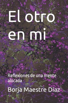 Paperback El otro en mi: Reflexiones de una mente atormentada (Spanish Edition) [Spanish] Book