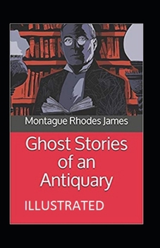 Paperback Ghost Stories of an Antiquary Illustrated Book