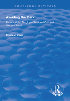 Paperback Avoiding the Dark: Essays on Race and the Forging of National Culture in Modern Brazil Book