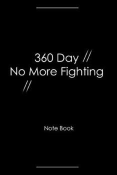 360 Day No More Fighting: Day's per Year Prove your Love to your Partner / Compact size 6x9 portable / by 20 Minutes Time Writing to Grow Stronger Relationship and not fighting back against
