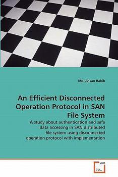 Paperback An Efficient Disconnected Operation Protocol in SAN File System Book