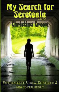 My Search for Serotonin: Experiences of Suicidal Depression and how to deal with it