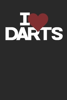 Paperback I Love Darts: : Spielmodus Crickets I Notieren von Punkten I Spielblock mit Dart Outs I Mit Freunden im Tunier oder Training I Score Punkte aufnehmen [German] Book