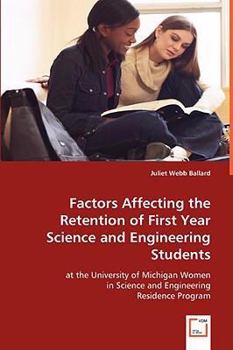 Paperback Factors Affecting the Retention of First Year Science and Engineering Students at the University of Michigan Book