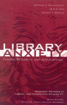 Paperback Library Anxiety: Theory, Research, and Applications Book