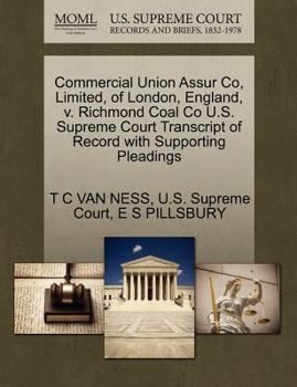 Paperback Commercial Union Assur Co, Limited, of London, England, V. Richmond Coal Co U.S. Supreme Court Transcript of Record with Supporting Pleadings Book