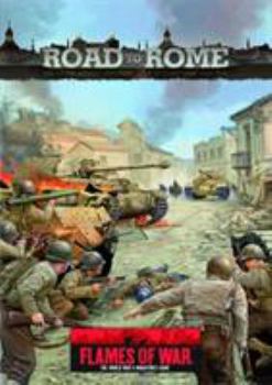 Flames of War: Road to Rome: The Allied Assault on Italy January 1944 - May 1945 - Book  of the Flames of War 3rd Edition
