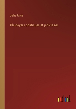 Paperback Plaidoyers politiques et judiciaires [French] Book