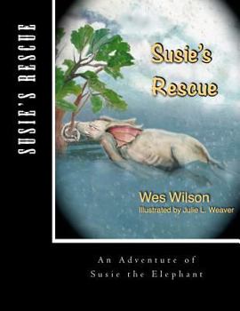 Paperback Susie's Rescue: An Adventure of Susie the Elephant Book