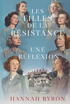 Paperback Les Filles de la Résistance: une Réflexion: une réunion de courage et de lien [French] Book