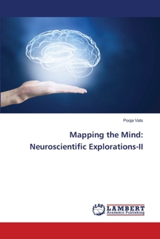 Mapping the Mind: Neuroscientific Explorations-II