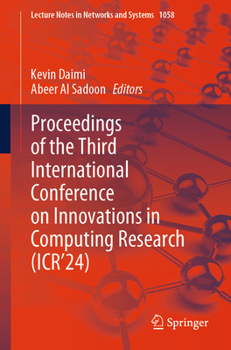 Proceedings of the Third International Conference on Innovations in Computing Research (ICR’24) (Lecture Notes in Networks and Systems, 1058)
