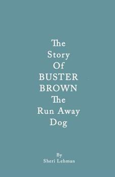 Paperback The Story of Buster Brown the Run Away Dog Book