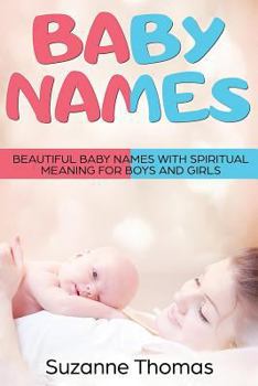 Paperback Baby Names: Beautiful Baby Names with Spiritual Meaning for Boys and Girls Book