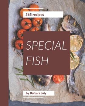 Paperback 365 Special Fish Recipes: Best-ever Fish Cookbook for Beginners Book