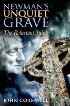 Hardcover Newman's Unquiet Grave: The Reluctant Saint Book