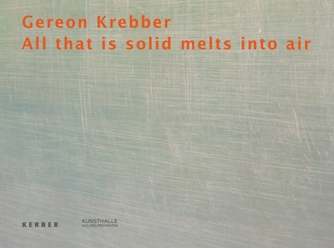 Hardcover Gereon Krebber: All That Is Solid Melts Into Air Book