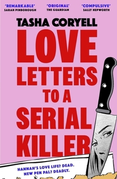 Love Letters to a Serial Killer: Cosmo's Thriller of the Year 2024 - 'Dark, Witty and So Original' (Sarah Pinborough)