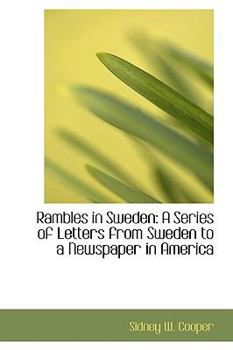 Paperback Rambles in Sweden: A Series of Letters from Sweden to a Newspaper in America Book