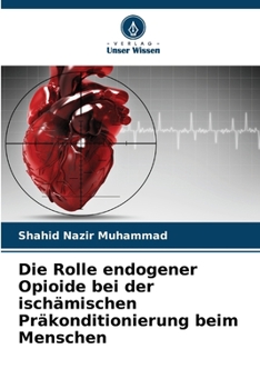 Paperback Die Rolle endogener Opioide bei der ischämischen Präkonditionierung beim Menschen [German] Book