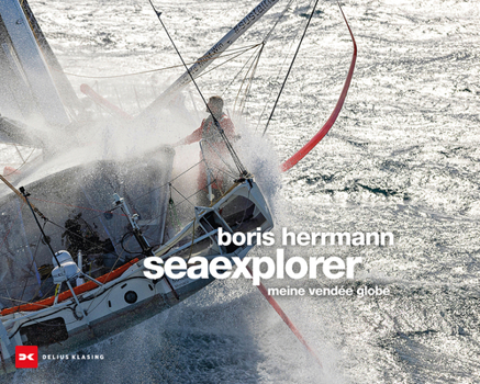 Hardcover Boris Herrmann Seaexplorer: Abenteuer Vend?e Globe 2020/21 Book