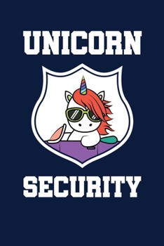 Unicorn Security: Notebook For Unicorns Lovers Featuring A Funny Colorful Unicorn