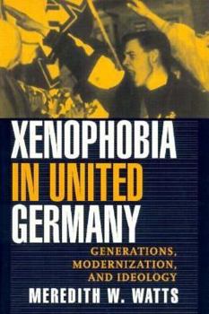 Hardcover Xenophobia in United Germany: Generations, Modernization and Ideology Book