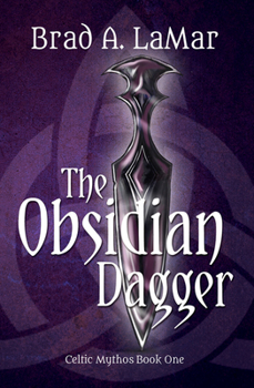 The Obsidian Dagger - Book #1 of the Celtic Mythos
