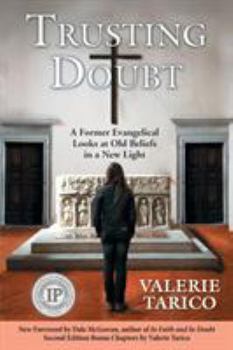 Paperback Trusting Doubt: A Former Evangelical Looks at Old Beliefs in a New Light (2nd Ed.) Book